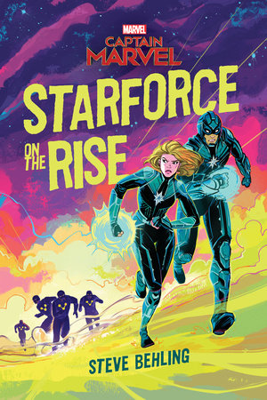 Captain Marvel:: Starforce on the Rise by Steve Behling