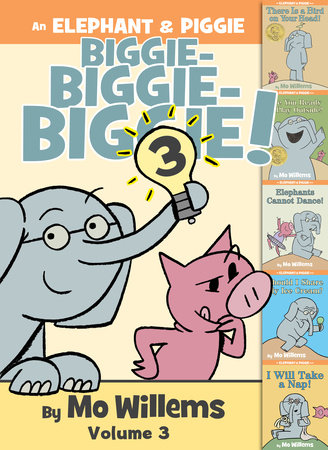 An Elephant & Piggie Biggie! Volume 3 by Mo Willems