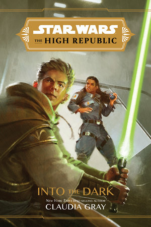 Star Wars: The High Republic: Into the Dark by Claudia Gray