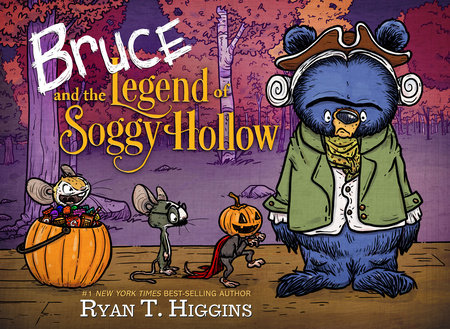 Bruce and the Legend of Soggy Hollow by Ryan T. Higgins