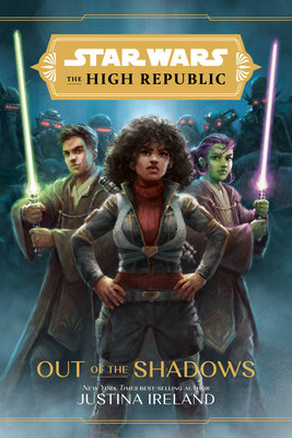 Star Wars: The High Republic: Out of the Shadows by Justina Ireland