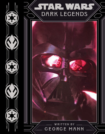 Star Wars: Dark Legends by George Mann, illustrated by 'Grant Griffin'