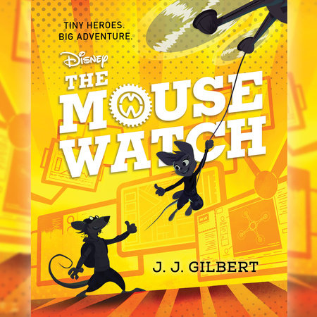 Mouse Watch, The-The Mouse Watch, Book 1 by J. J. Gilbert