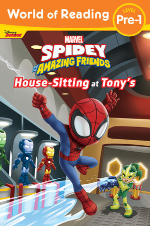 World of Reading: Spidey and His Amazing Friends: Housesitting at Tony's by Steve Behling