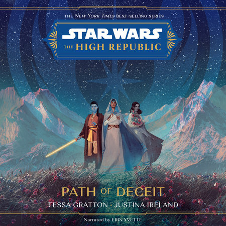 Star Wars: The High Republic: Path of Deceit by Tessa Gratton and Justina Ireland