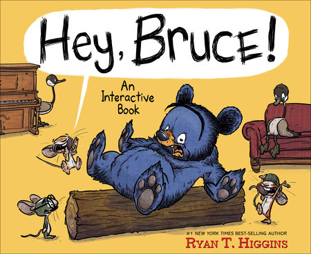 Hey, Bruce! by Ryan T. Higgins