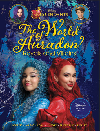 Descendants: The World of Auradon: Royals and Villains by Kristy Boyce