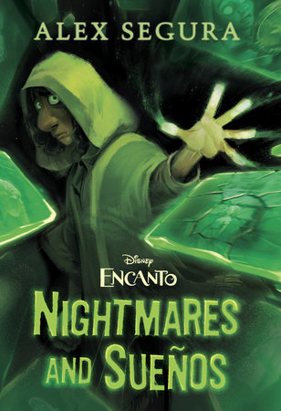 Encanto: Nightmares and Sueños by Alex Segura