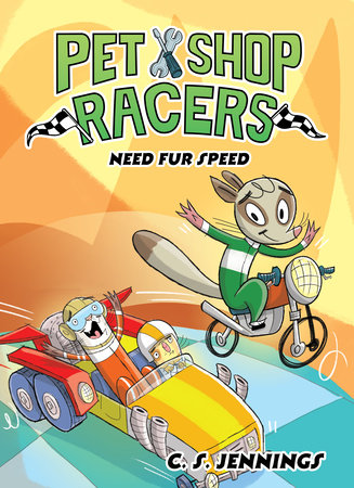 Pet Shop Racers: Need Fur Speed by C. S. Jennings