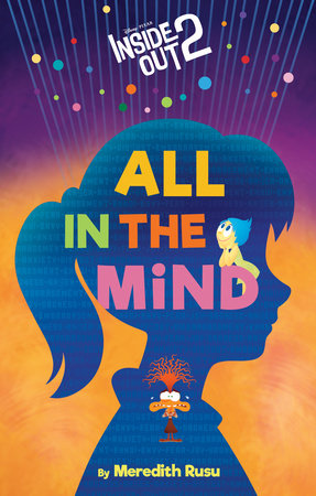 Disney/Pixar Inside Out 2: All in the Mind by Meredith Rusu