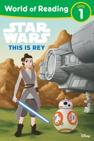 World of Reading: Star Wars: This is Rey by Lucasfilm Press