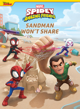 Spidey and His Amazing Friends: Sandman Won't Share by Marvel Press Book Group
