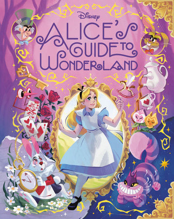 Alice's Guide to Wonderland (Disney Alice in Wonderland) by Eric Geron