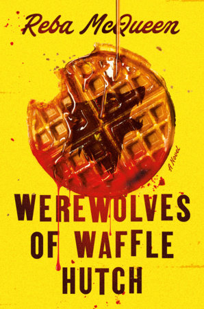 Werewolves of Waffle Hutch by Reba McQueen
