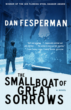 The Small Boat of Great Sorrows by Dan Fesperman