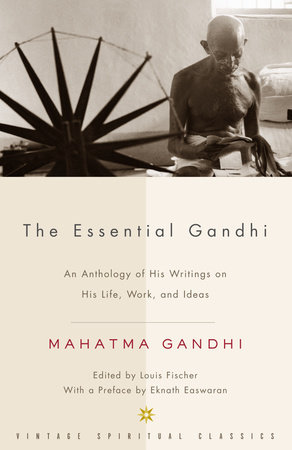 The Essential Gandhi by Mahatma Gandhi