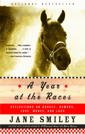 A Year at the Races by Jane Smiley