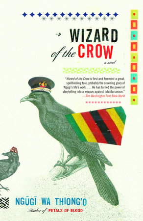 Wizard of the Crow by Ngugi wa Thiong'o