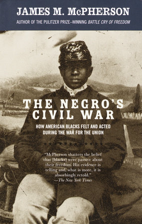 The Negro's Civil War by James M. McPherson