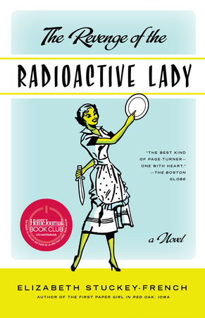The Revenge of the Radioactive Lady by Elizabeth Stuckey-French