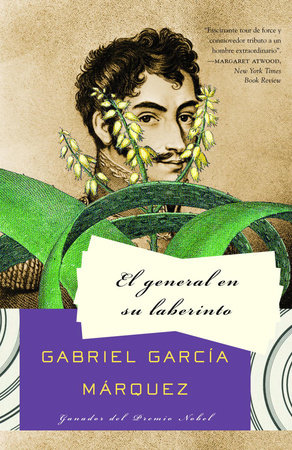 El general en su laberinto / The General in His Labyrinth by Gabriel García Márquez