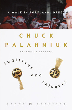 Fugitives and Refugees by Chuck Palahniuk