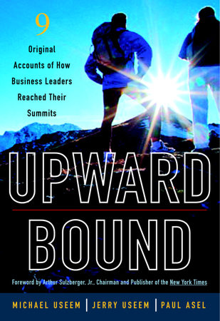 Upward Bound by Michael Useem, Jerry Useem and Paul Asel