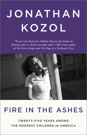 Fire in the Ashes by Jonathan Kozol