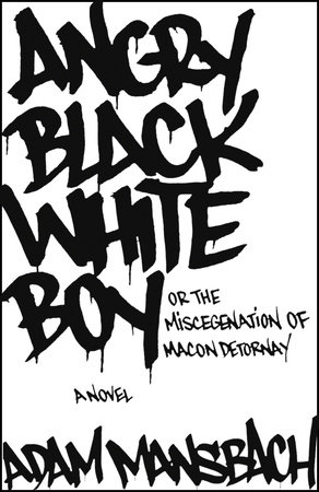 Angry Black White Boy by Adam Mansbach