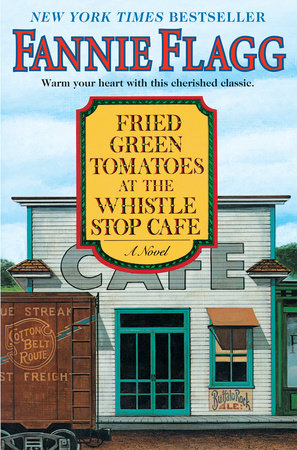 Fried Green Tomatoes at the Whistle Stop Cafe Book Cover Picture