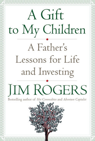 A Gift to My Children by Jim Rogers