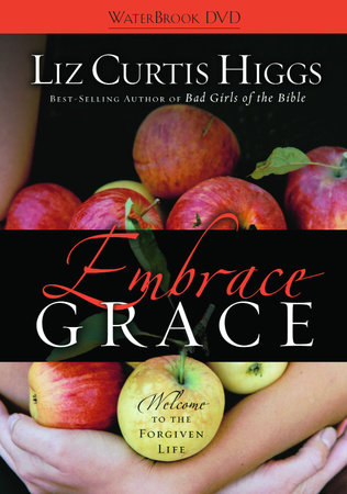 Embrace Grace by Liz Curtis Higgs