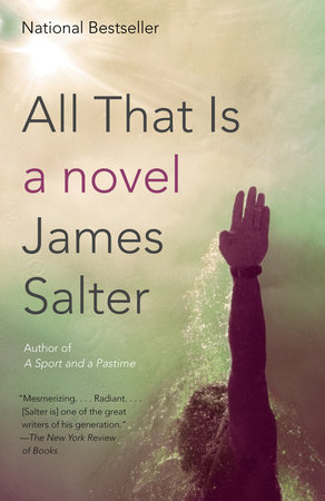 All That Is by James Salter