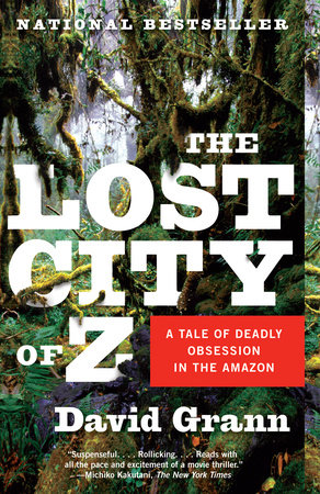 The Lost City of Z by David Grann