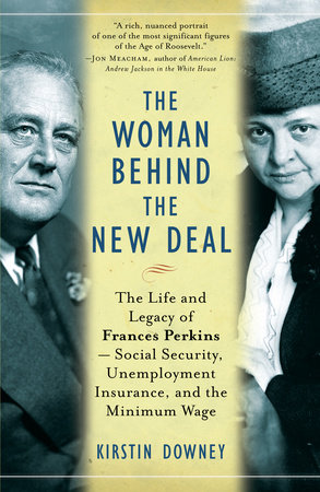 The Woman Behind the New Deal by Kirstin Downey