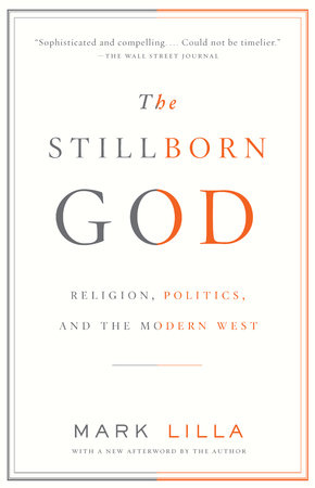 The Stillborn God by Mark Lilla