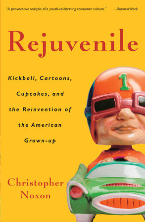 Rejuvenile by Christopher Noxon
