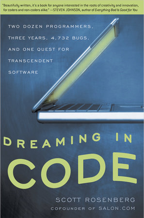 Dreaming in Code by Scott Rosenberg