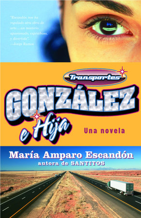 Transportes González e hija / González & Daughter Trucking Co. by María Amparo Escandón