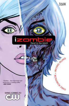 iZombie Vol. 1: Dead to the World by Chris Roberson
