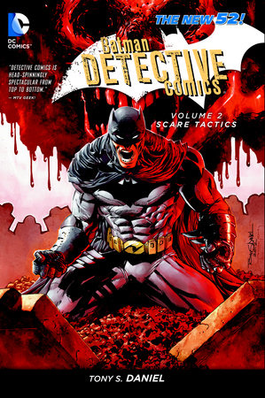 Batman: Detective Comics Vol. 2: Scare Tactics (The New 52) by Tony S. Daniel