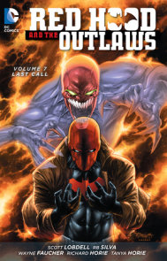 Red Hood and the Outlaws Vol. 7: Last Call (The New 52)