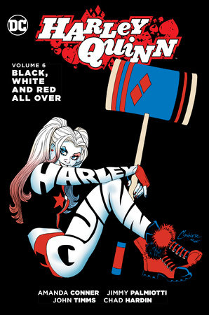 Harley Quinn Vol. 6: Black, White and Red All Over by Jimmy Palmiotti and Amanda Conner