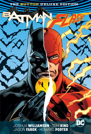 Batman/The Flash: The Button Deluxe Edition by Tom King and Joshua Williamson