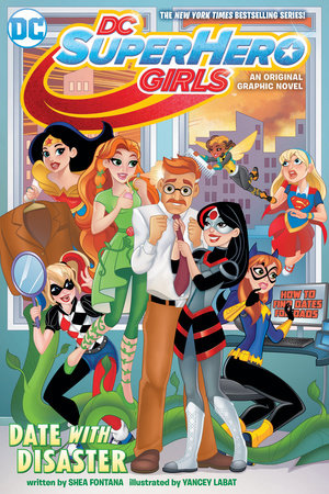 DC Super Hero Girls: Date with Disaster! by Shea Fontana
