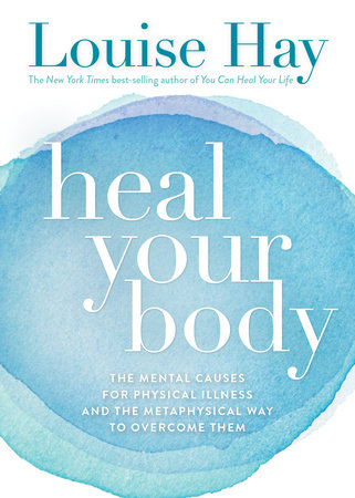 Heal Your Body by Louise Hay