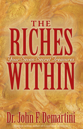 The Riches Within by Dr. John F. Demartini