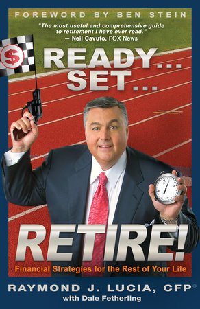 Ready... Set... Retire! by Raymond J. Lucia, CFP