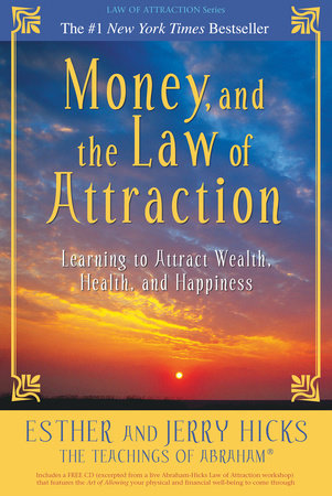 Money, and the Law of Attraction by Esther Hicks and Jerry Hicks