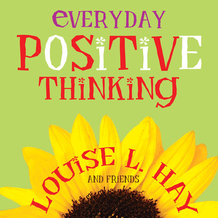 Everyday Positive Thinking by Louise Hay
